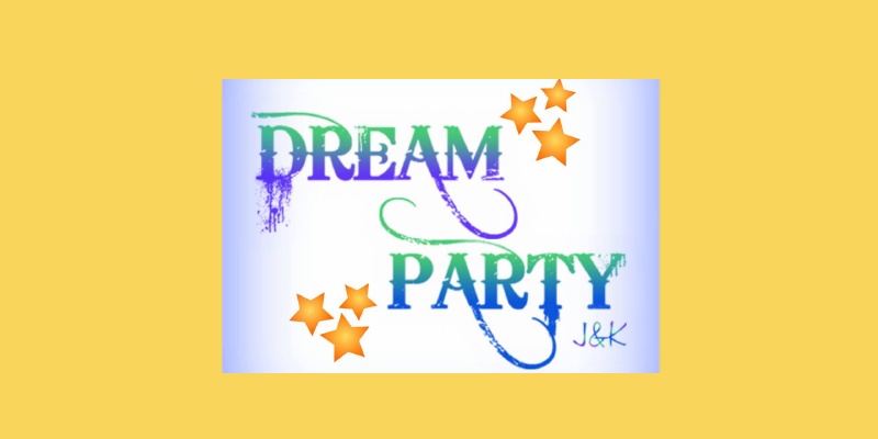 Dream Party: Pour des fêtes inoubliables!